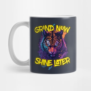 Grind Now Shine later Mug